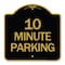 Signmission Designer Series Sign-10 Minute Parking, Black & Gold Aluminum Sign, 18" x 18", BG-1818-24645 A-DES-BG-1818-24645 - alternate 1